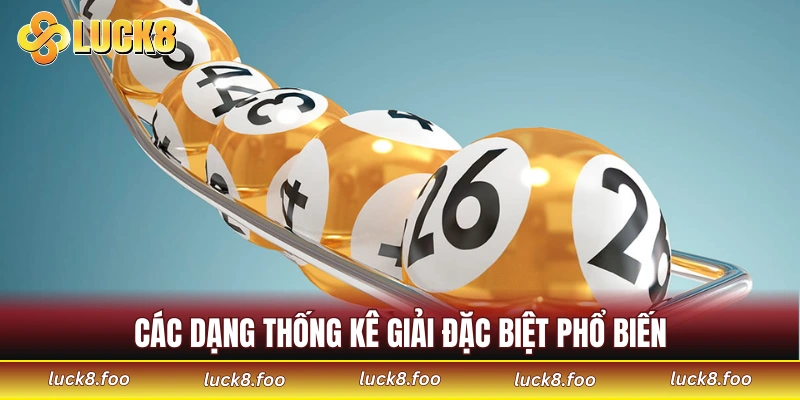 Các dạng thống kê giải đặc biệt phổ biến