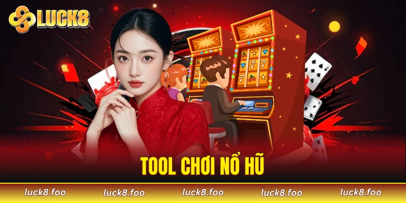 tool chơi nổ hũ