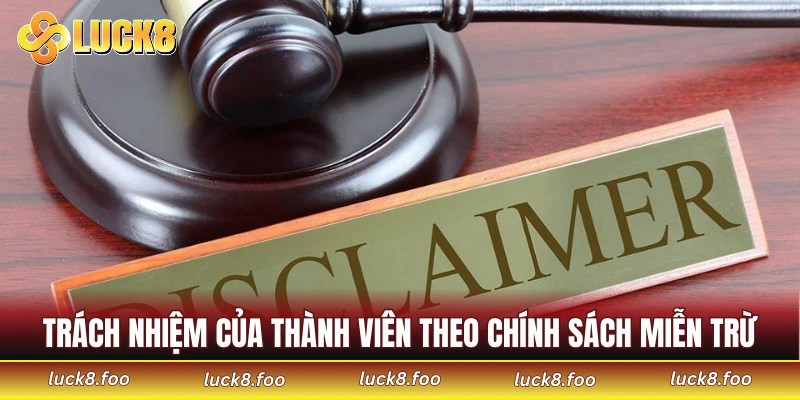 Trách nhiệm của thành viên theo chính sách miễn trừ